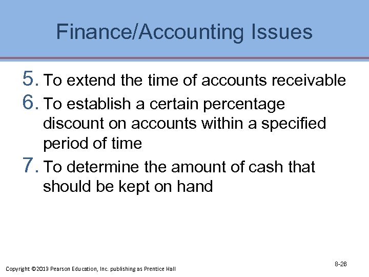 Finance/Accounting Issues 5. To extend the time of accounts receivable 6. To establish a