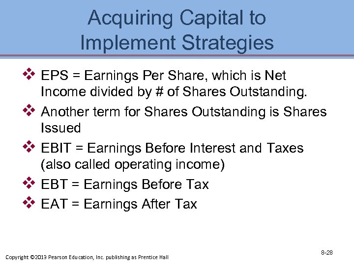 Acquiring Capital to Implement Strategies v EPS = Earnings Per Share, which is Net