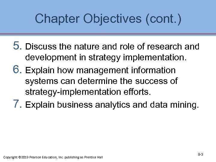 Chapter Objectives (cont. ) 5. Discuss the nature and role of research and development