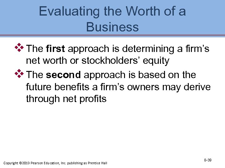 Evaluating the Worth of a Business v The first approach is determining a firm’s