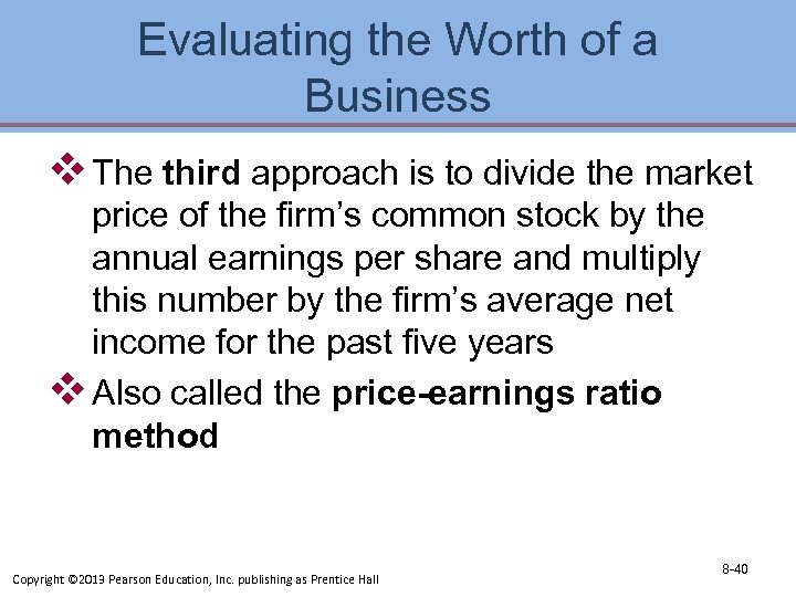 Evaluating the Worth of a Business v The third approach is to divide the