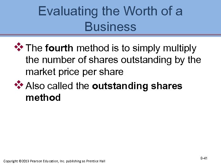 Evaluating the Worth of a Business v The fourth method is to simply multiply