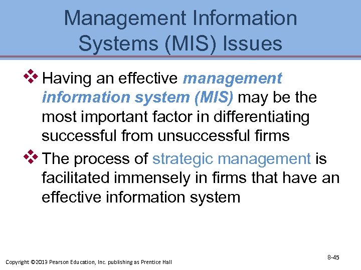 Management Information Systems (MIS) Issues v Having an effective management information system (MIS) may