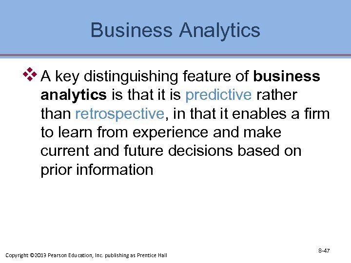 Business Analytics v A key distinguishing feature of business analytics is that it is