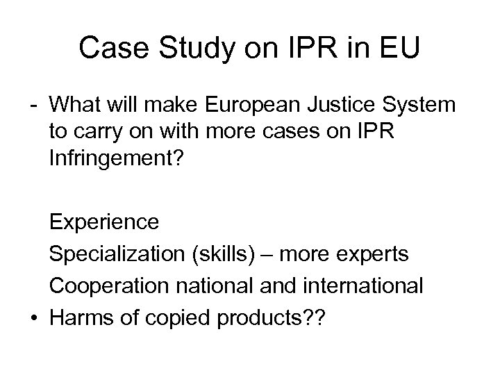 Case Study on IPR in EU - What will make European Justice System to