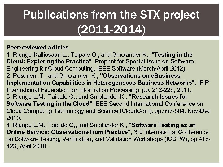 Publications from the STX project (2011 -2014) Peer-reviewed articles 1. Riungu-Kalliosaari L. , Taipale