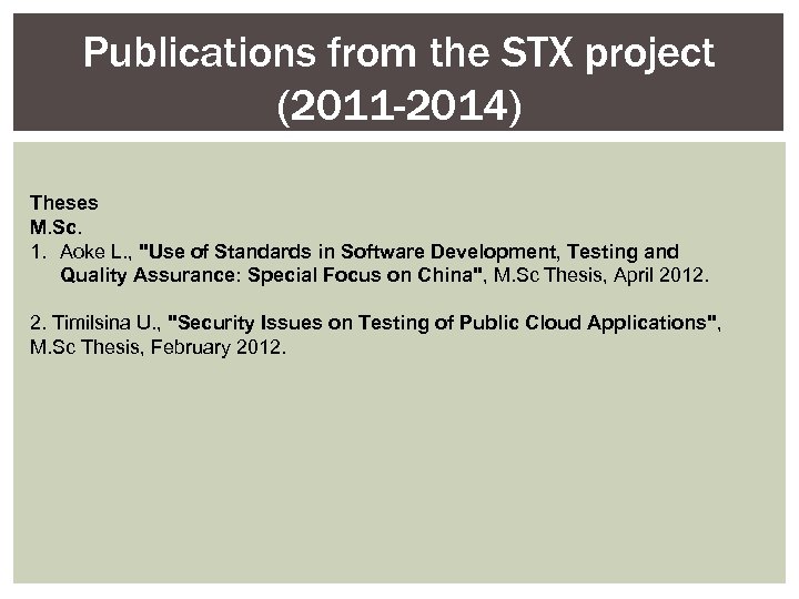 Publications from the STX project (2011 -2014) Theses M. Sc. 1. Aoke L. ,