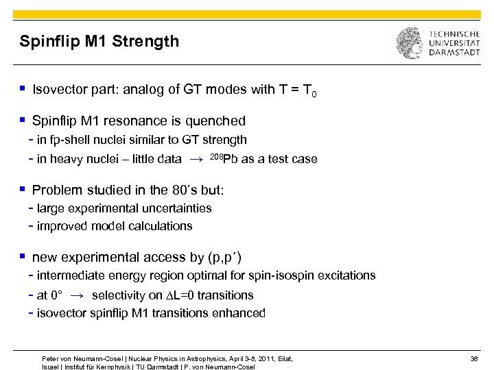 Spinflip M 1 Strength § Isovector part: analog of GT modes with T =