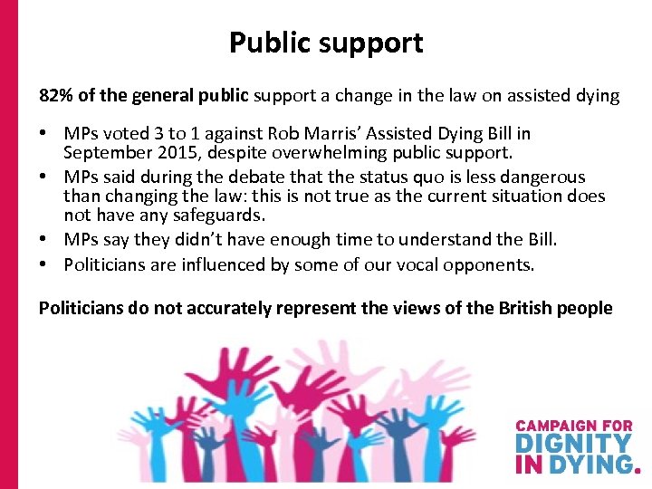 Public support 82% of the general public support a change in the law on