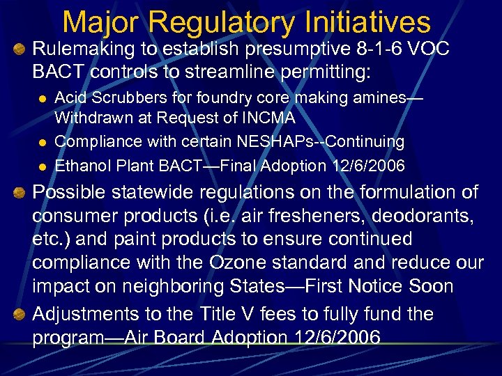 Major Regulatory Initiatives Rulemaking to establish presumptive 8 -1 -6 VOC BACT controls to