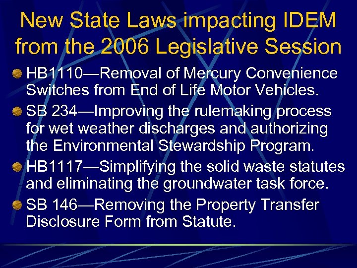 New State Laws impacting IDEM from the 2006 Legislative Session HB 1110—Removal of Mercury