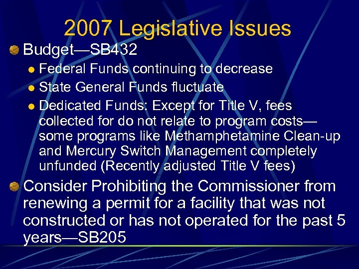 2007 Legislative Issues Budget—SB 432 Federal Funds continuing to decrease l State General Funds