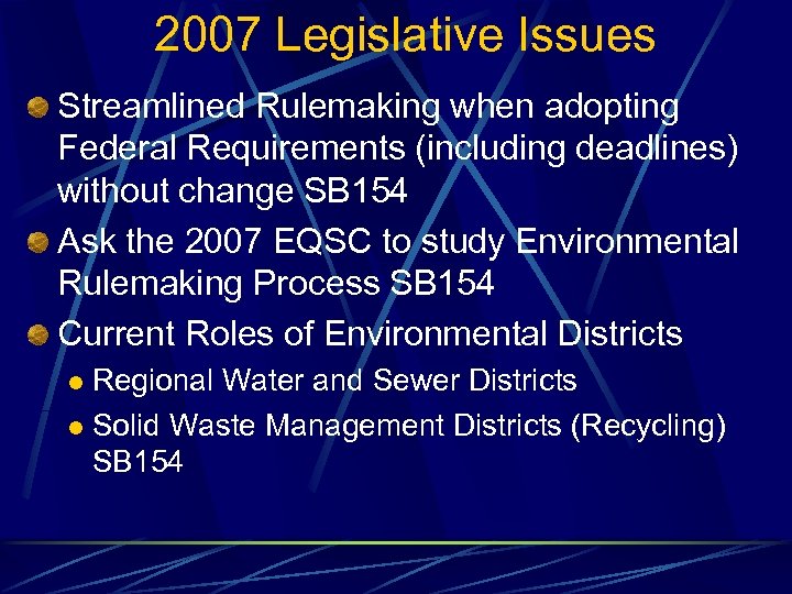 2007 Legislative Issues Streamlined Rulemaking when adopting Federal Requirements (including deadlines) without change SB