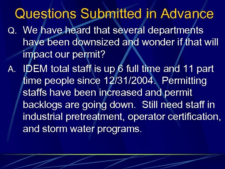 Questions Submitted in Advance Q. We have heard that several departments have been downsized