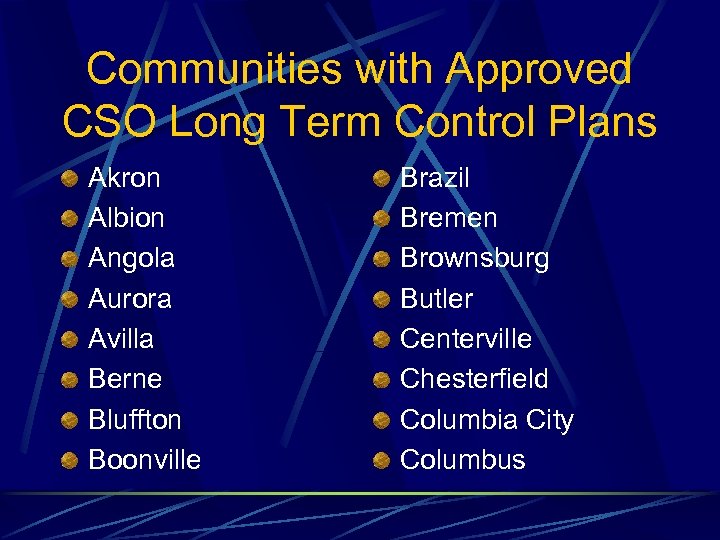 Communities with Approved CSO Long Term Control Plans Akron Albion Angola Aurora Avilla Berne