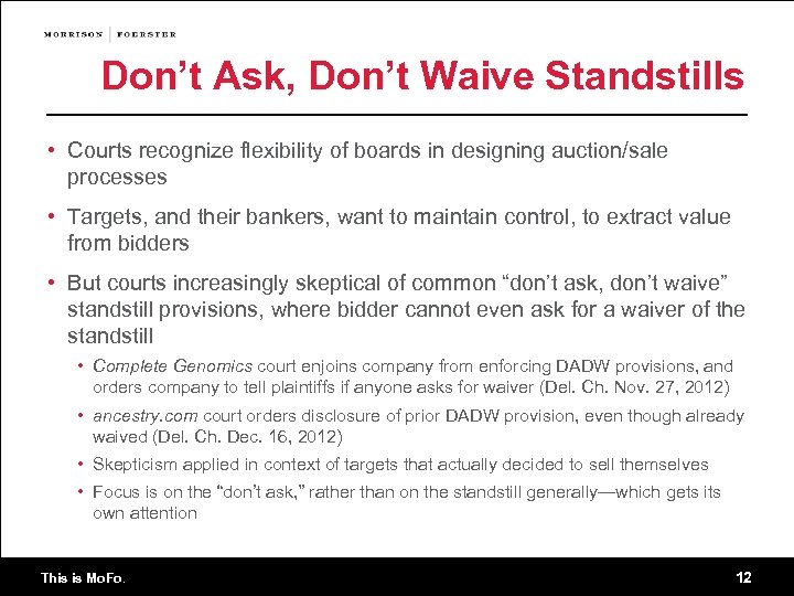 Don’t Ask, Don’t Waive Standstills • Courts recognize flexibility of boards in designing auction/sale