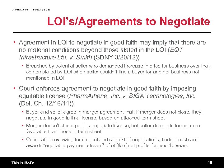 LOI’s/Agreements to Negotiate • Agreement in LOI to negotiate in good faith may imply