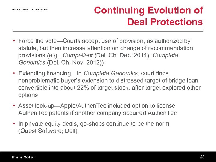 Continuing Evolution of Deal Protections • Force the vote—Courts accept use of provision, as