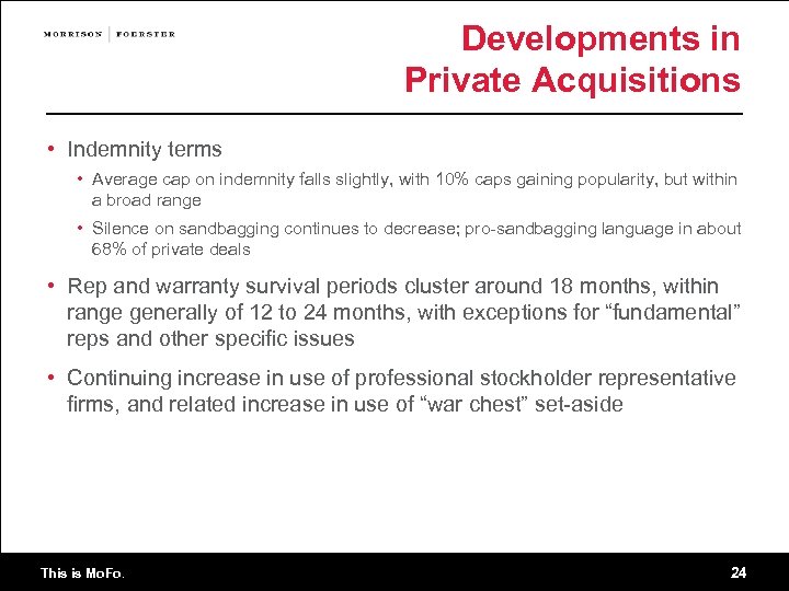 Developments in Private Acquisitions • Indemnity terms • Average cap on indemnity falls slightly,