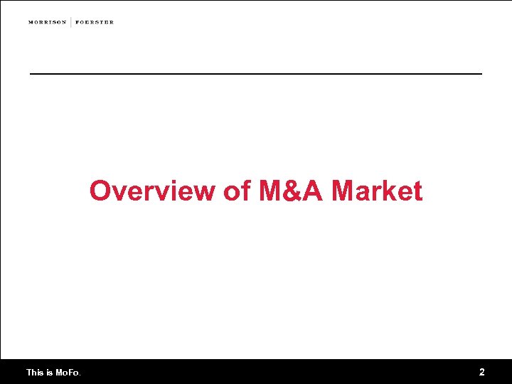 Overview of M&A Market This is Mo. Fo. 2 