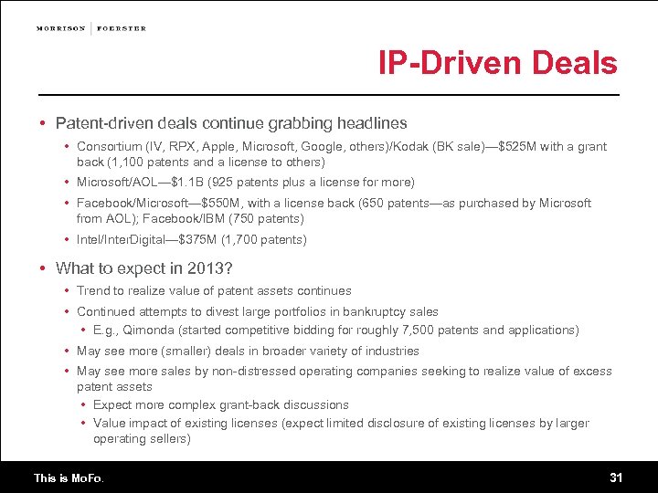 IP-Driven Deals • Patent-driven deals continue grabbing headlines • Consortium (IV, RPX, Apple, Microsoft,