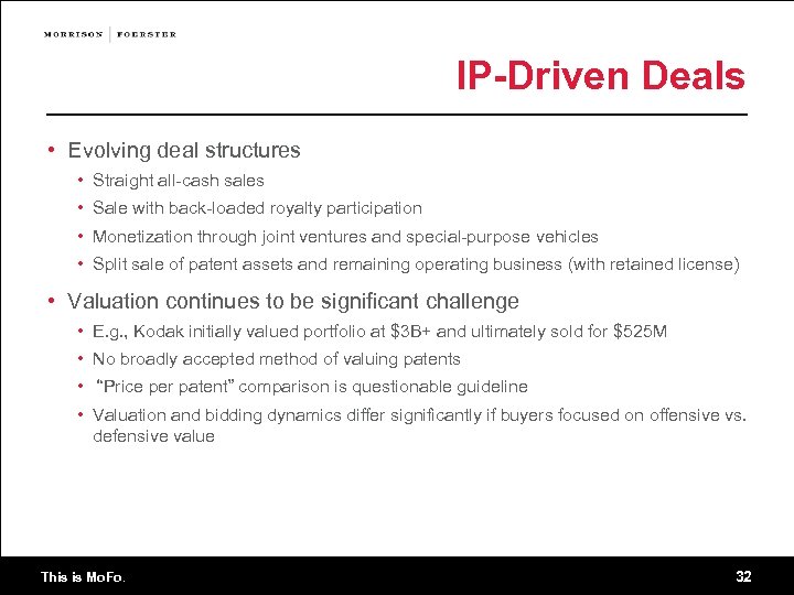 IP-Driven Deals • Evolving deal structures • Straight all-cash sales • Sale with back-loaded