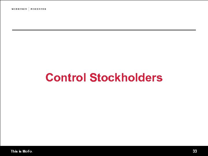 Control Stockholders This is Mo. Fo. 33 