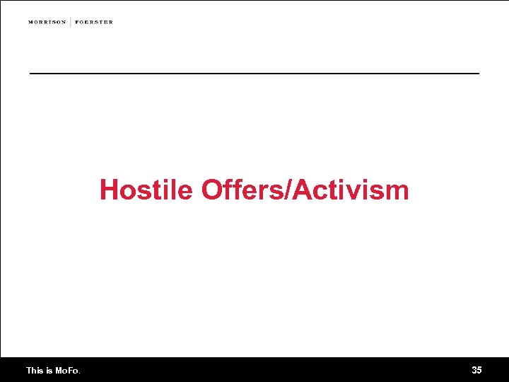 Hostile Offers/Activism This is Mo. Fo. 35 