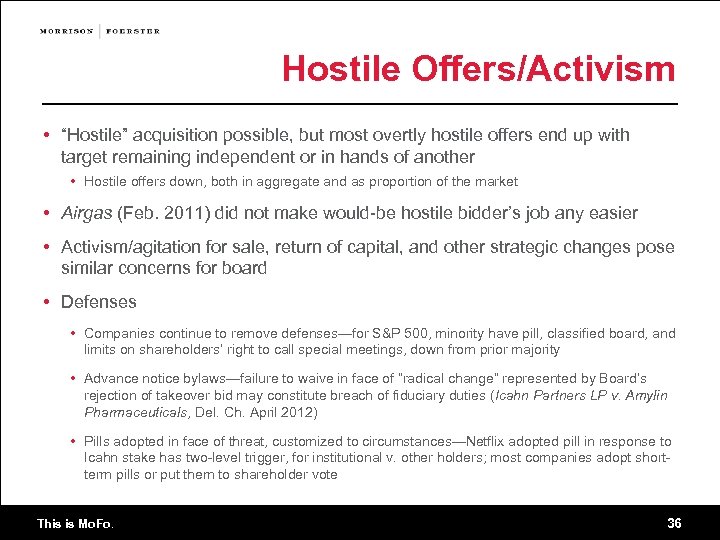 Hostile Offers/Activism • “Hostile” acquisition possible, but most overtly hostile offers end up with