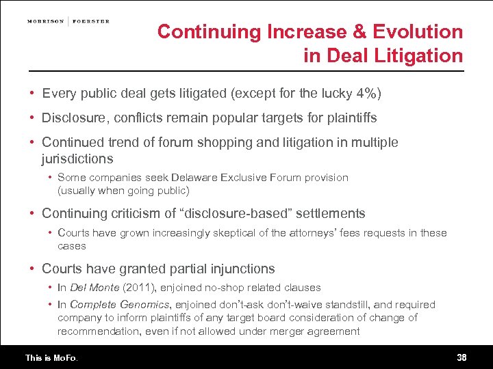 Continuing Increase & Evolution in Deal Litigation • Every public deal gets litigated (except