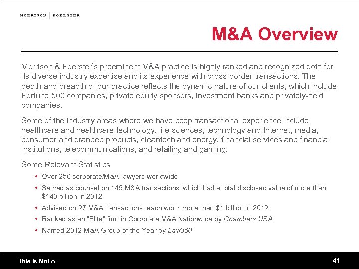 M&A Overview Morrison & Foerster’s preeminent M&A practice is highly ranked and recognized both