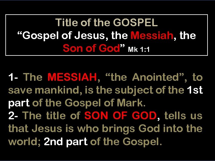 Title of the GOSPEL “Gospel of Jesus, the Messiah, the Son of God” Mk