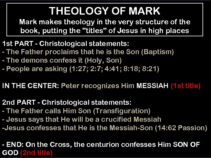 THEOLOGY OF MARK Mark makes theology in the very structure of the book, putting