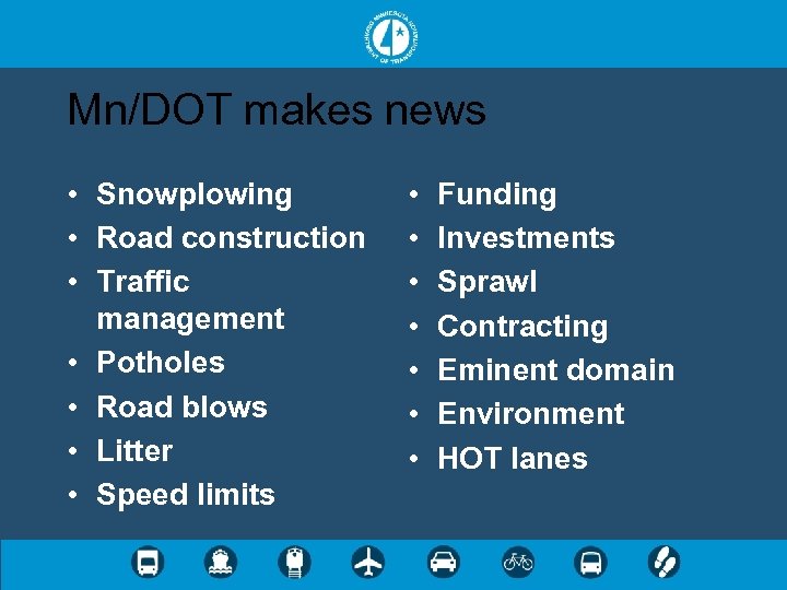 Mn/DOT makes news • Snowplowing • Road construction • Traffic management • Potholes •