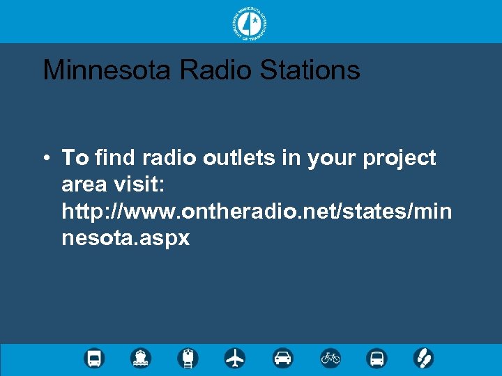 Minnesota Radio Stations • To find radio outlets in your project area visit: http: