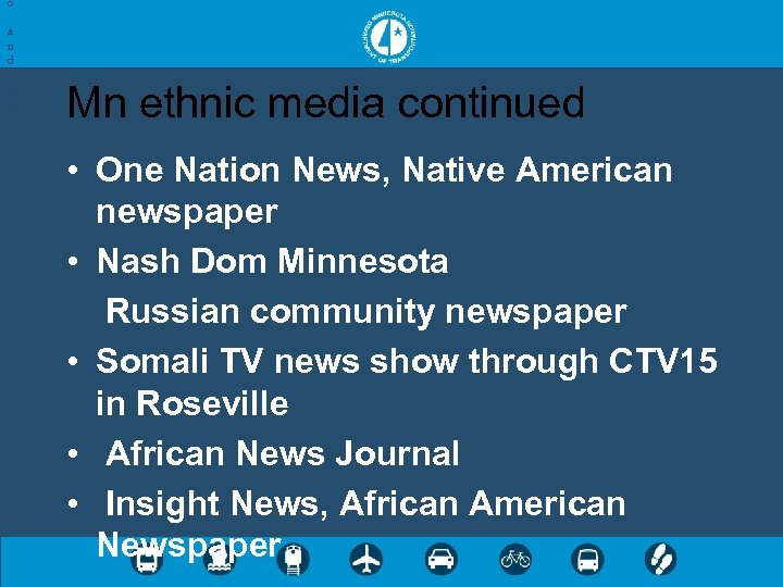 o a n d T V Mn ethnic media continued • One Nation News,