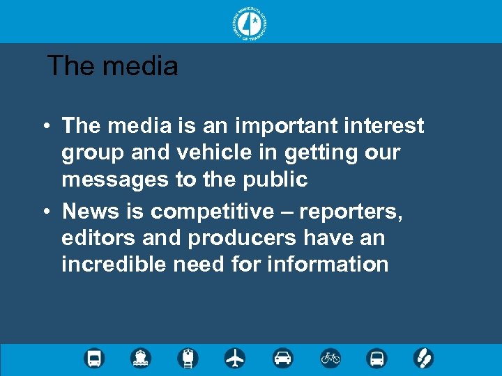 The media • The media is an important interest group and vehicle in getting