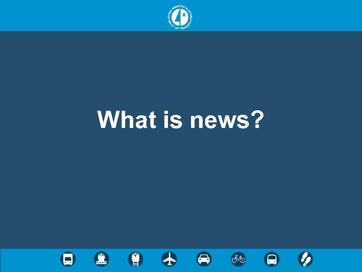 What is news? 