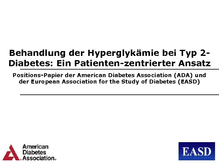 Behandlung der Hyperglykämie bei Typ 2 Diabetes: Ein Patienten-zentrierter Ansatz Positions-Papier der American Diabetes