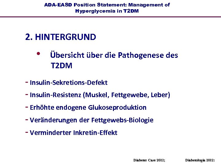 ADA-EASD Position Statement: Management of Hyperglycemia in T 2 DM 2. HINTERGRUND • Übersicht