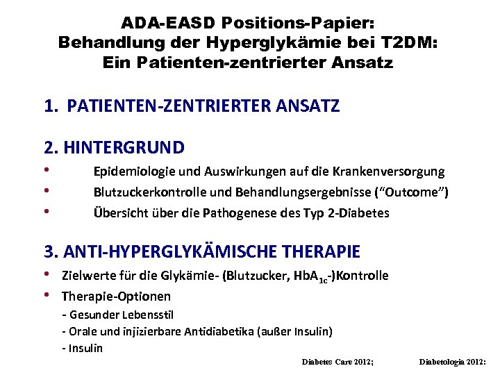 ADA-EASD Positions-Papier: Behandlung der Hyperglykämie bei T 2 DM: Ein Patienten-zentrierter Ansatz 1. PATIENTEN-ZENTRIERTER