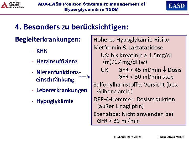 ADA-EASD Position Statement: Management of Hyperglycemia in T 2 DM 4. Besonders zu berücksichtigen: