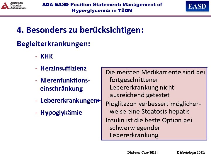 ADA-EASD Position Statement: Management of Hyperglycemia in T 2 DM 4. Besonders zu berücksichtigen: