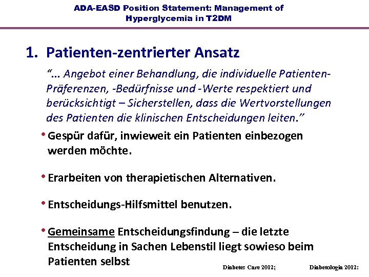 ADA-EASD Position Statement: Management of Hyperglycemia in T 2 DM 1. Patienten-zentrierter Ansatz “.