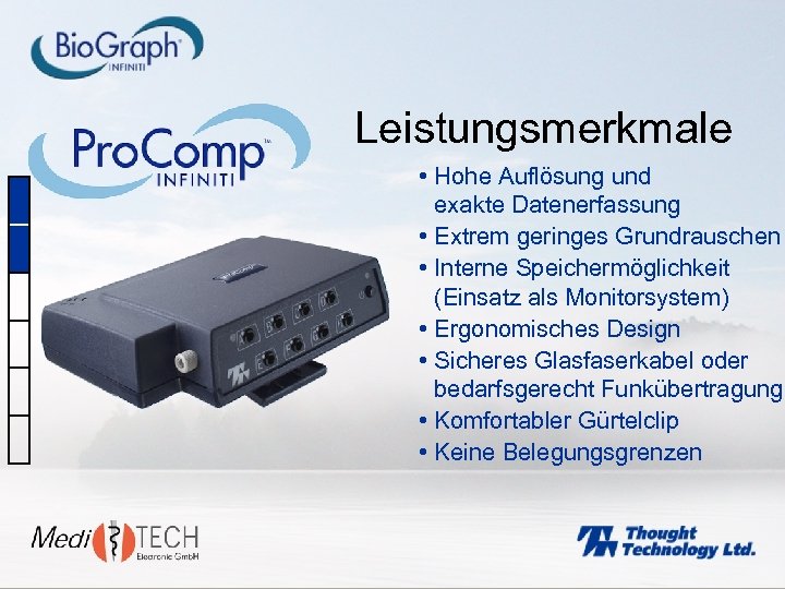 Leistungsmerkmale • Hohe Auflösung und exakte Datenerfassung • Extrem geringes Grundrauschen • Interne Speichermöglichkeit