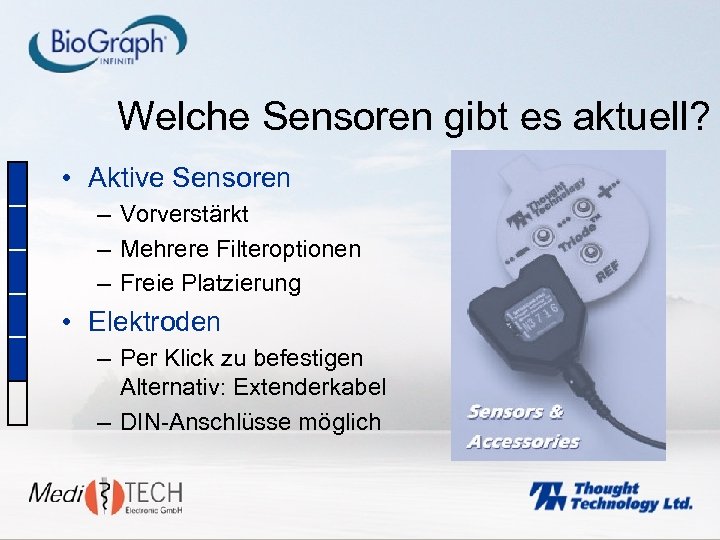 Welche Sensoren gibt es aktuell? • Aktive Sensoren – Vorverstärkt – Mehrere Filteroptionen –
