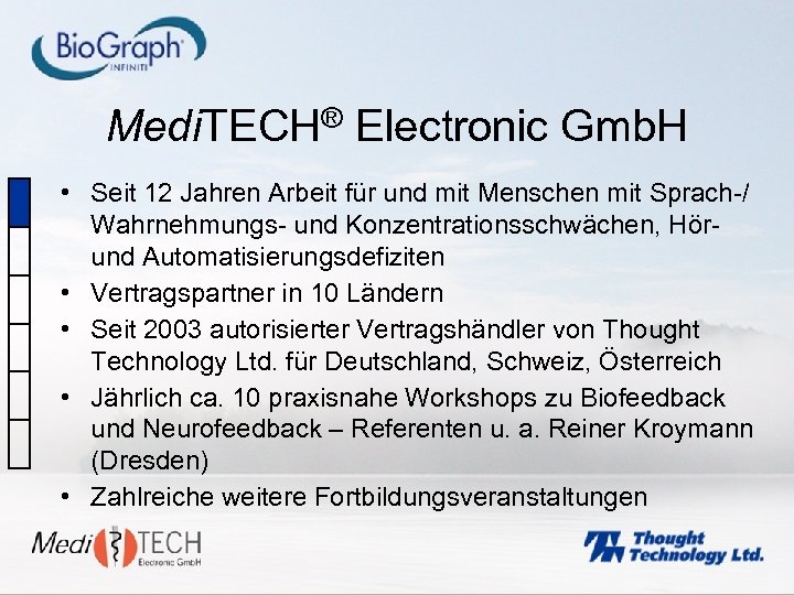 Medi. TECH® Electronic Gmb. H • Seit 12 Jahren Arbeit für und mit Menschen