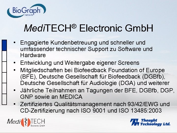 Medi. TECH® Electronic Gmb. H • Engagierte Kundenbetreuung und schneller und umfassender technischer Support