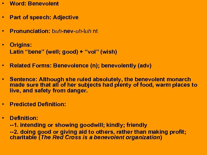  • Word: Benevolent • Part of speech: Adjective • Pronunciation: buh-nev-uh-luh nt •