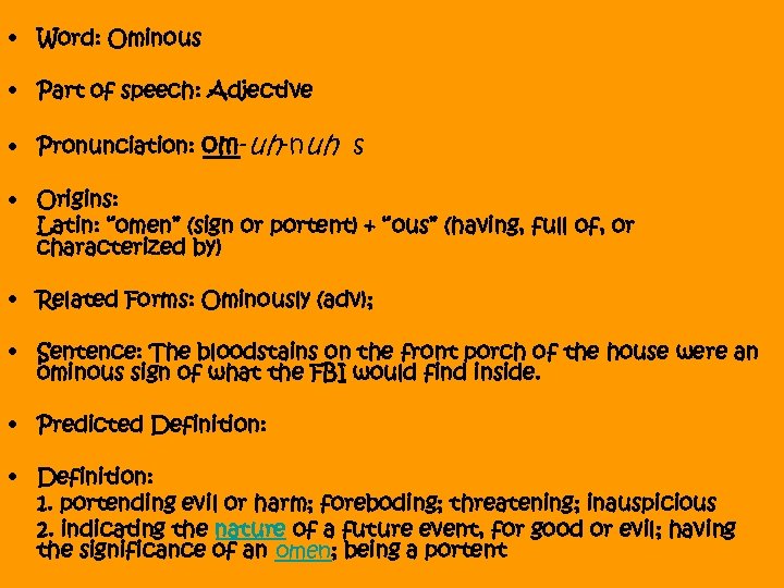  • Word: Ominous • Part of speech: Adjective • Pronunciation: om-uh-nuh s •